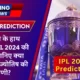 IPL 2024 Prediction 2024