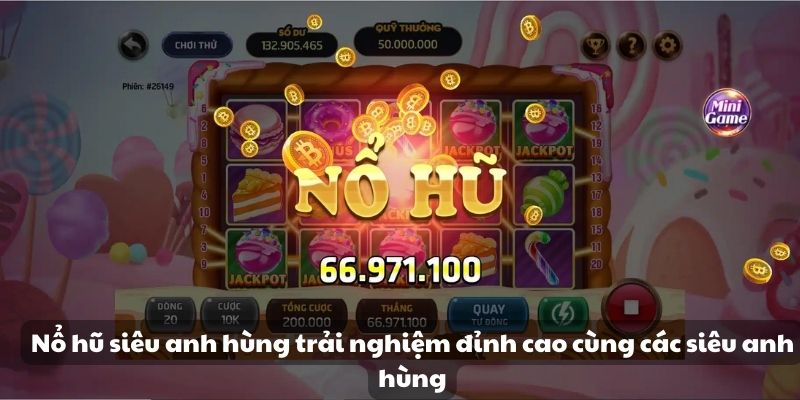 Nổ hũ siêu anh hùng trải nghiệm đỉnh cao cùng các siêu anh hùng